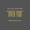 Over You (feat. Foxx Stone) - Single