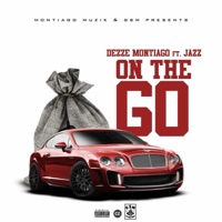 On the Go (feat. Jazz) - Single - Dezze Montiago