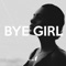 Bye Girl - Alvin Brown Beats lyrics
