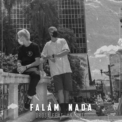 Falam Nada (feat. Antônio) - Single
