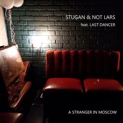 A Stranger in Moscow (feat. Last Dancer) - Single