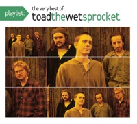 Playlist: The Very Best of Toad the Wet Sprocket - Toad the Wet Sprocket