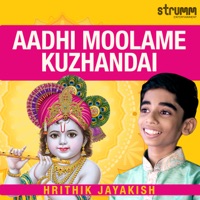 Aadhi Moolame Kuzhandai - Single - Hrithik Jayakish