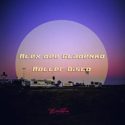 Ascolta 'Roller Disco' di Alex Dee Gladenko
