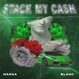 Stack My Cash (feat. Blanc) - Single by NANSA album reviews, ratings, credits