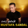 Mustafa Sandal - Gel Bana artwork