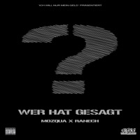 Wer hat gesagt? (feat. Ranech) - Single - Mozqua
