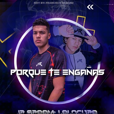 ¿Porque te engañas? JRgraam (feat. Lalocura) - Single