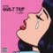 Guilt Trip (feat. Spenzo) - Kiki Rowe lyrics