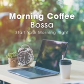 Morning Coffee Bossa -Start Your Morning Right- artwork