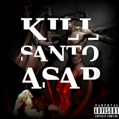 Kill Santo Asap