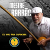 Grupo Axé Capoeira: Eu Vou Pra Capoeira - EP - Mestre Barrão