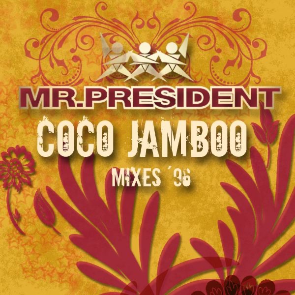 Coco Jamboo Mixes '96 - Album by Mr. President - Apple Music