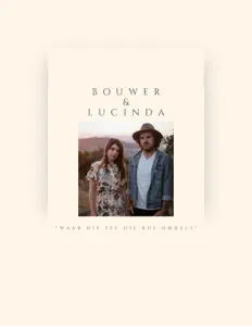 Dengarkan Bouwer & Lucinda, tonton video musik, baca bio, lihat tanggal tur & lainnya!