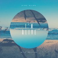 I'm Alive - Single - King Silxs & Will Kellum
