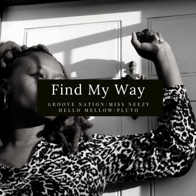 FIND MY WAY (feat. Miss Neezy, Groove Nation & Hellow Mellow) - Single