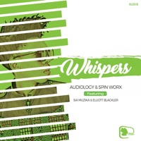 Whispers (feat. Sia Muzika & Elliot Blackler) - Single - Audiology & Spin Worx