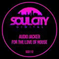 For The Love Of House (Jackin House Radio Mix)
