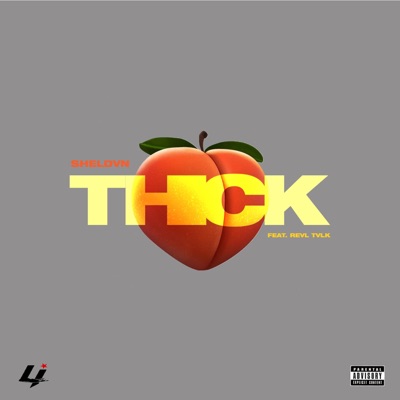 Thick (feat. Sheldvn & Revl Tvlk) - Single