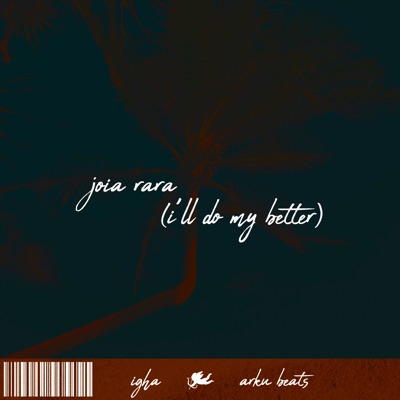 Joia Rara (I'll Do My Better) [feat. Arku Beats] - Single