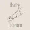 Rocomoco - Floating