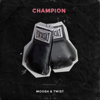 Champion - Single - Moosh & Twist