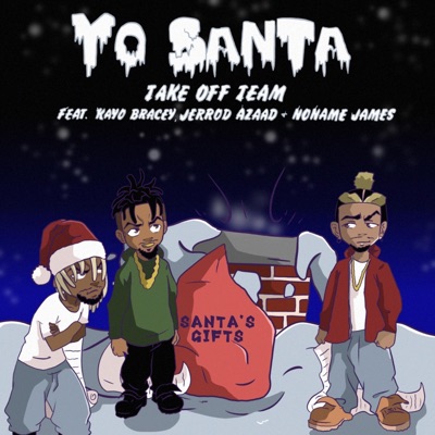 Yo Santa (feat. Kayo Bracey, Jerrod Azaad & NoName James) - Single