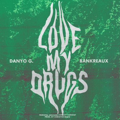 Love My Drugs (feat. Bankreaux) - Single