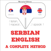 Serbian - English. A complete method: I listen, I repeat, I speak - Serbian - J. M. Gardner Cover Art