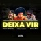 Deixa Vir (feat. Nissin, Nêgamanda & Seiva Roxa) - Rato Inc lyrics