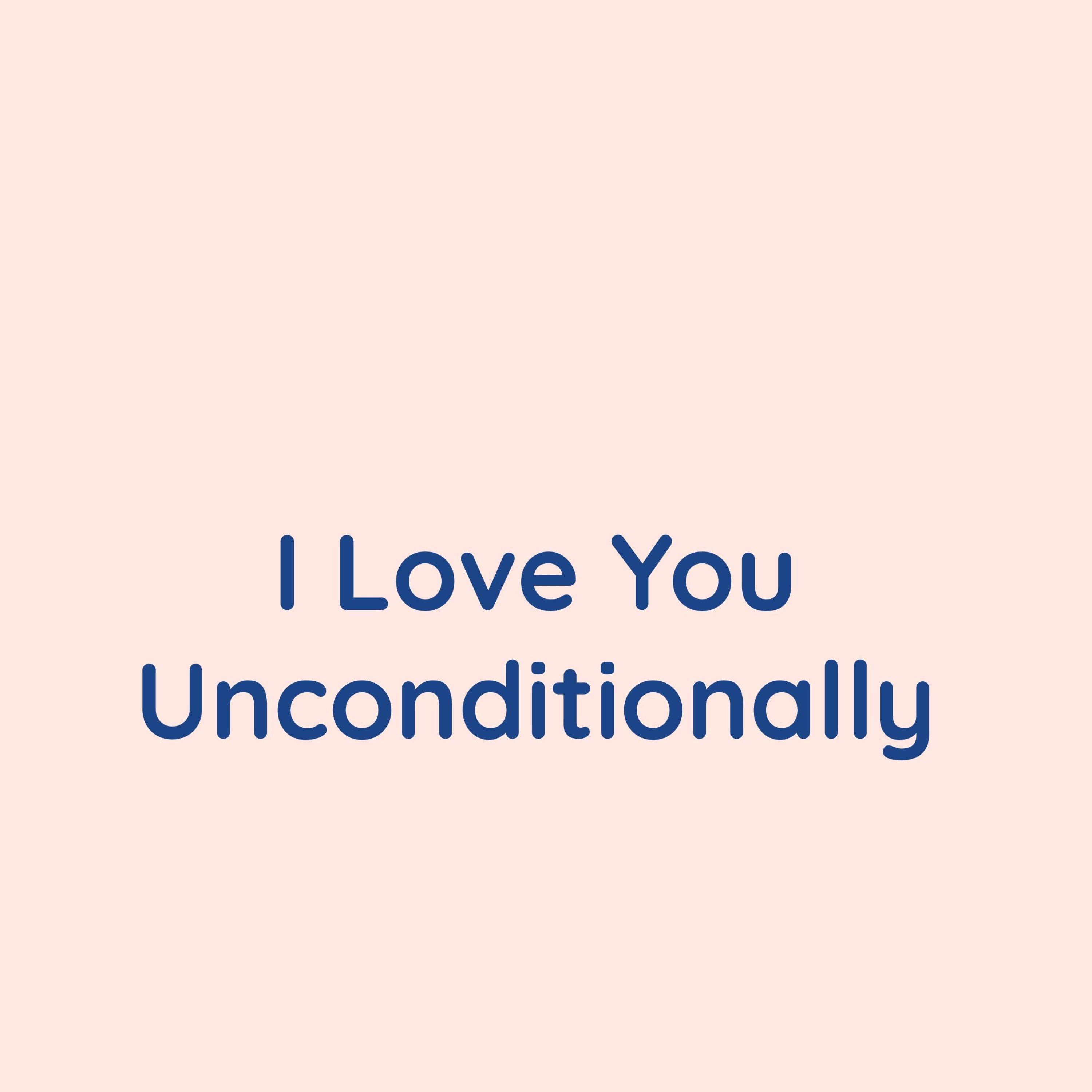 I Love You Unconditionally - Single