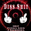 Diss Shit (feat. Yeska Locs & j Shrooma) - Single