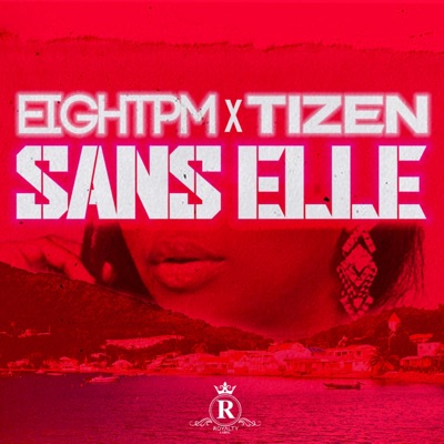 Sans Elle (feat. Tizen) - Single
