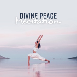 Divine Peace Meditation: Ultimate Harmony, Healing Focus, Calm Balance, Meditative Yoga, Astral Mind, Inner Clarity