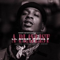 A Playlist - Lil Ronny MothaF