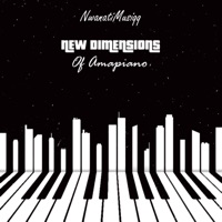 New Dimensions of Amapiano - NwanatiMusiqq