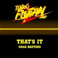 That's It - Single - Dhaz Bautres