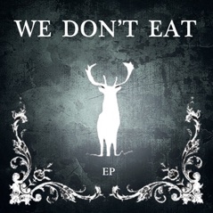 We Don't Eat - EP