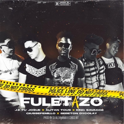 Fuletazo (feat. King Savagge, Bebeton Dycolay, Guissepemillo & Alitan Tous) - Single
