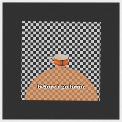 Before I Go Home - Single