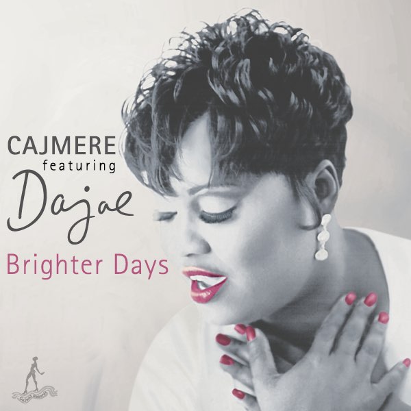 Brighter Days (feat. Dajae) - EP - Album by Cajmere - Apple Music