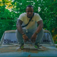 Bad Nuez - Single - Well Worth It & B-High