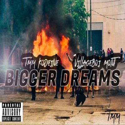 Bigger Dreams (feat. VillageBoy Mont) - Single