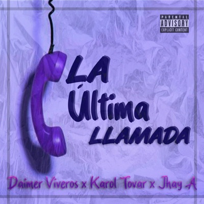 La Última Llamada (feat. Karol Tovar & Daimer Viveros) - Single