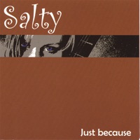 Just Because - Salty