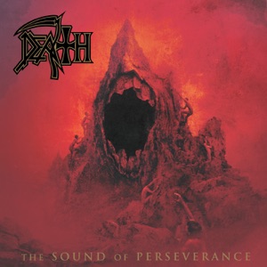 The Sound of Perseverance - Reissue by Death