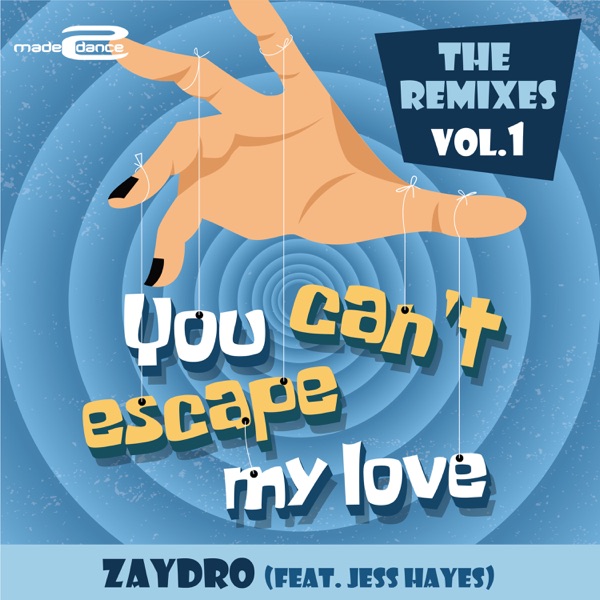You Can't Escape My Love (The Remixes Vol.1) [feat. Jess Hayes] - EP