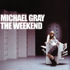 The Weekend (Radio Edit) - Michael Gray