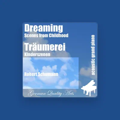 Listen to Dreaming Träumerei Schumann, watch music videos, read bio, see tour dates & more!