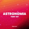 Tony Igy - Astronomia (Never Go Home)